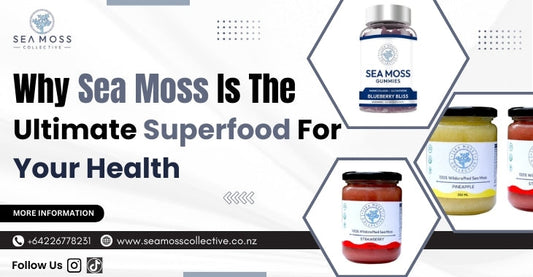 Why Sea Moss Is The Ultimate Superfood For Your Health